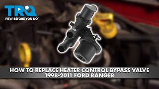 How to Replace Heater Control Bypass Valve 1998-2011 Ford Ranger