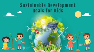 [Sustainable Development for Kids] | Sustainable Development Goals