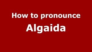 How to pronounce Algaida