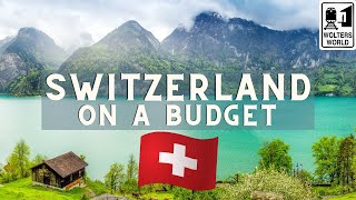 Switzerland: How to Visit Switzerland on a Budget