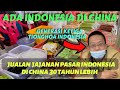 HAINAN Ep 5 ADA INDONESIA KECIL DI CHINA PASAR TIONGHOA PERANTAUAN INDONESIA DI HAINAN CHINA