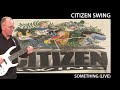Citizen Swing - Something - SFCC 1993 