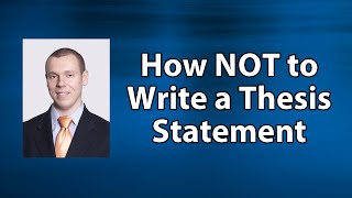 How NOT to Write a Thesis Statement (Essay Introduction)