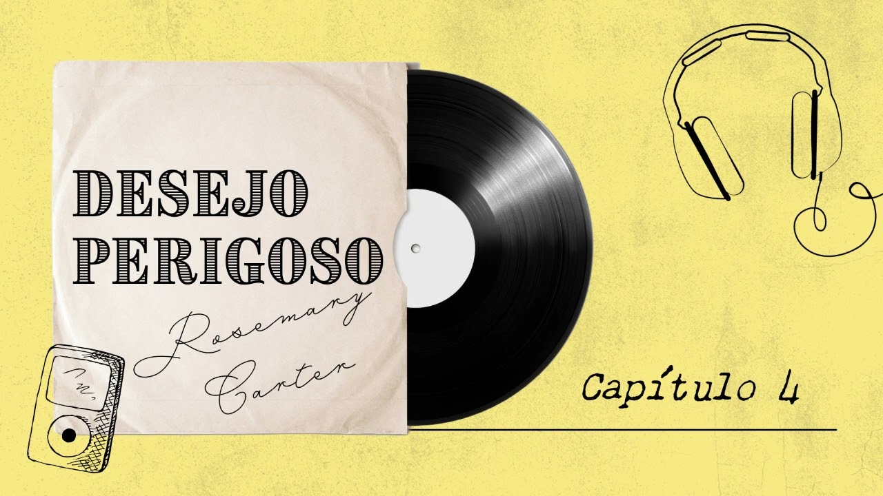 Audiobook - Desejo perigoso - Capítulo 4