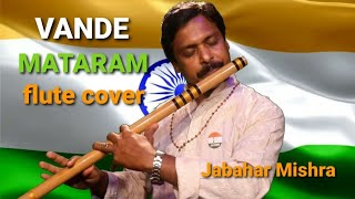 VANDE MATARAM#Flute Cover# Jabahar Mishra#lndepend