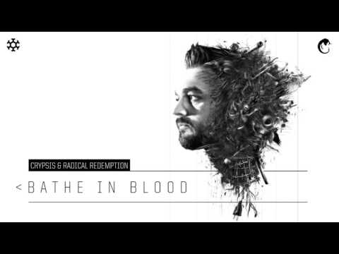 Crypsis & Radical Redemption - Bathe in Blood (HQ Official)