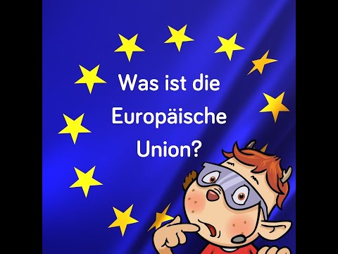 Die Europäische Union - für Kinder erklärt
