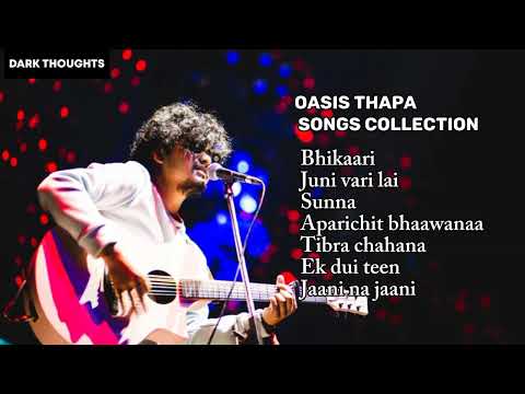 Oasis Thapa songs collection || NEW VIRAL SONGS @OasisThapa