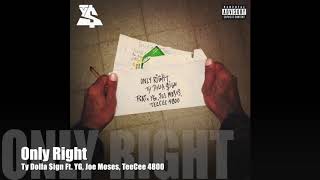 Only Right - Ty Dolla $ign(Ft. YG, Joe Moses, TeeCee 4800)