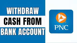 How to Withdraw Large Amount of Money from PNC Bank | PNC Cash/ATM Withdrawal Limit (Updated)