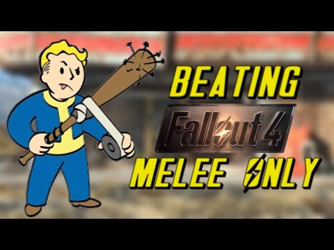 Is It Possible To Beat Fallout 4 With Only Melee Weapons