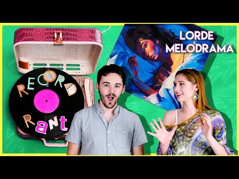 Lorde - Melodrama || RECORD RANT Album Review || Serena Laurel
