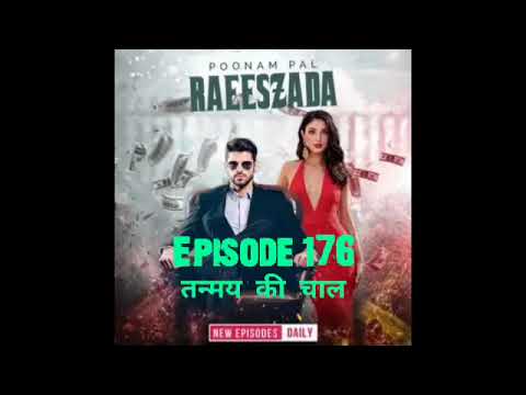 Raeeszada Episode 176 || तन्मय की चाल || Pocket FM