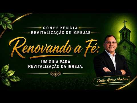 Liderar a Reconstrução sem Perder Pessoas  - Pr. Nelmo Monteiro