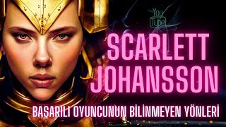 SCARLETT JOHANSSON | BAŞARILI OYUNCUNUN BİLİNMEYEN YÖNLERİ…