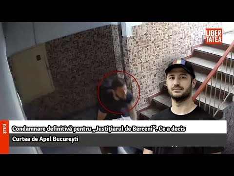 Condamnare definitivă pentru „Justiţiarul de Berceni”. Ce a decis Curtea de Apel București