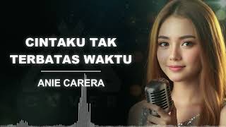 Download lagu CINTAKU TAK TERBATAS WAKTU _ ANIE CARERA _ AL COVER mp3