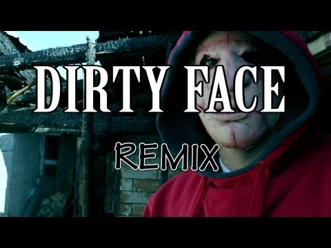 Dirty Face Remix