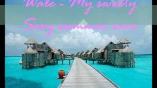 Wale - My Sweetie - Sexy summer rmx (Luisito Quintero rmx).wmv