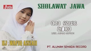 Download lagu WAFIQ AZIZAH - SHOLAWAT JAWA - OJO GAWE CIDRO (  Video Musik ) HD mp3