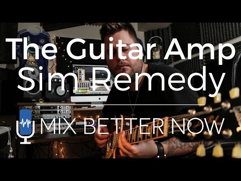 The Guitar Amp Sim REMEDY | MixBetterNow.com