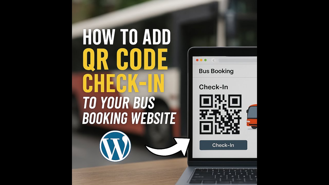 How to Add QR code Check-in to your Bus Booking Website