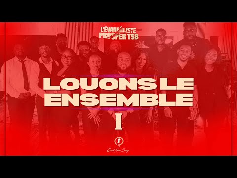 L'evangéliste Prosper TSB - LOUONS-LE ENSEMBLE I (Medley)