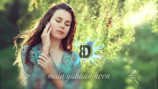 Download lagu Main Yahaan Hoon 8D GANA mp3 Download lagu Main Yahaan Hoon 8D GANA mp3