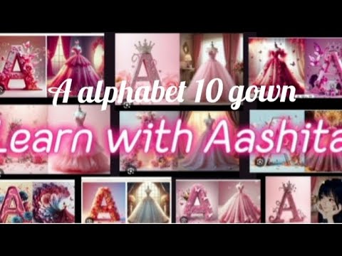 #(A) #alphabet 10 #gown Learn with #Aashita 💝🥰