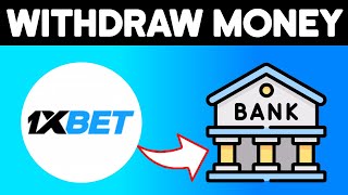 ✅ How to WITHDRAW MONEY from 1XBET to Bank Account 💶 Step by Step 2023