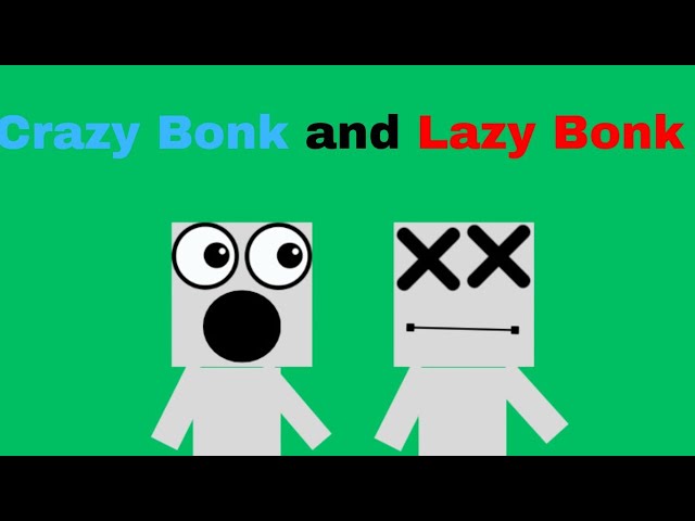 Crazy Bonk and Lazy Bonk