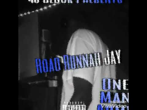 Road Runnah Jay |One Man Army Prod.By Huncho