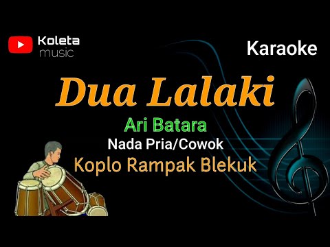Karaoke DUA LALAKI - Nada Pria/Cowok - Versi Koplo Kendang Rampak
