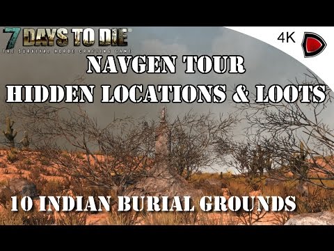 7 Days to Die Alpha 15 NavGen Tour: Hidden Locations & Loot in 4K #10 Indian Burial Grounds