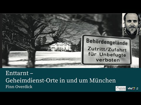 Enttarnt – Geheimdienst-Orte in und um München, Vortrag Finn Overdick