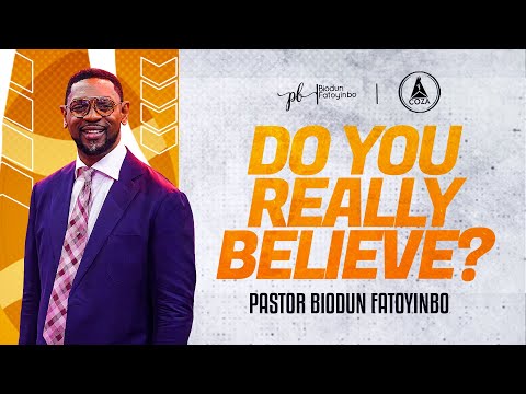 Do You Really Believe? | Pastor Biodun Fatoyinbo | #COZASundays | 30-10-2022