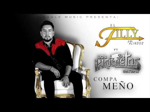 El Filly y Sus Aliados ft. Los Inquietos Del Norte - Compa Meño (Banda)