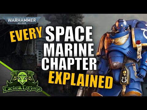 Which Chapter Should You Play?  Explaining EVERY Space Marine Chapter | Warhammer 40k Tactics