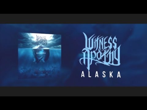 Witness Apathy - ''Alaska'' (Official Lyric Video)