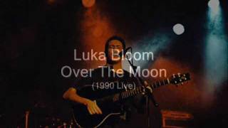 Luka Bloom - Over The Moon