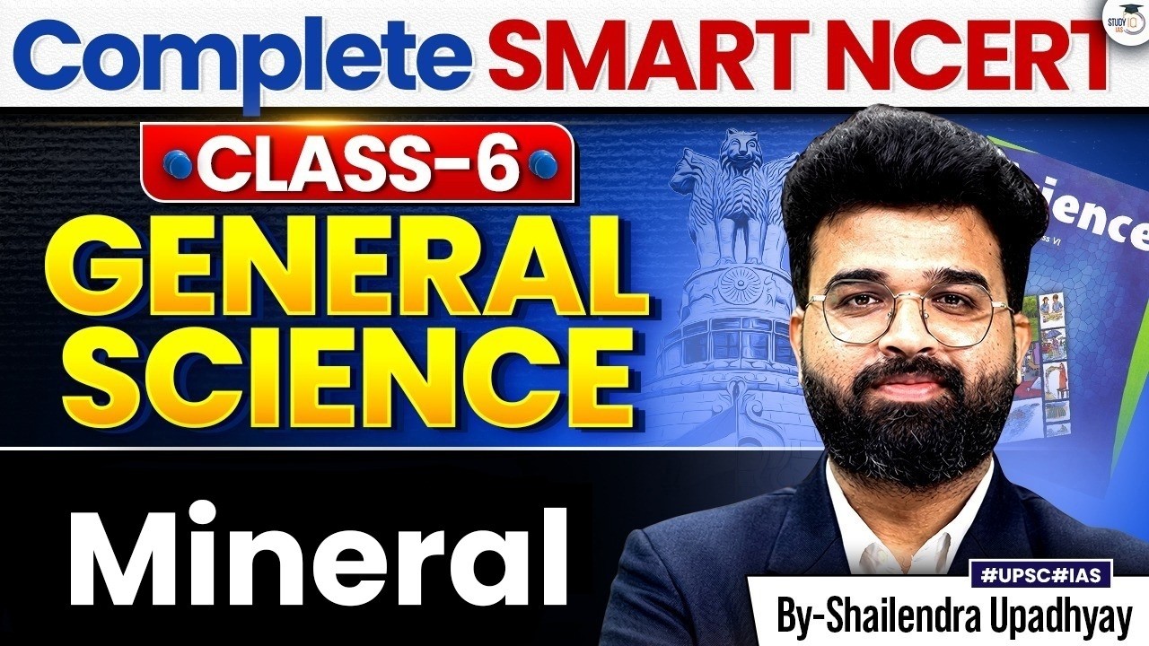 Complete Class 6 NCERT General Science for UPSC 2027 | Mineral | StudyIQ IAS