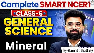 Complete Class 6 NCERT General Science for UPSC 2027 | Mineral | StudyIQ IAS