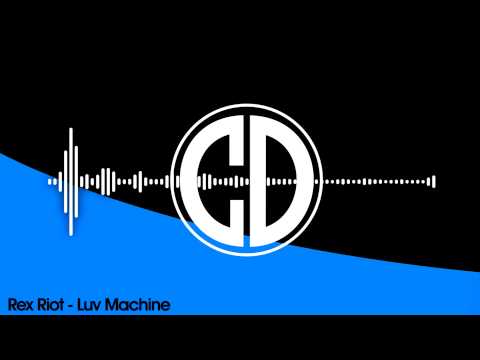 Rex Riot - Luv Machine
