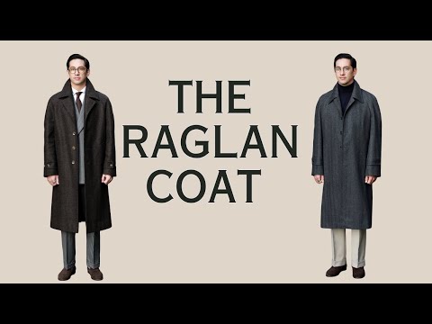 Raglan Coats Explained — The Sleeve, the History, the Style