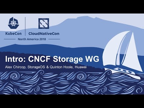 Intro: CNCF Storage WG - Alex Chircop, StorageOS & Quinton Hoole, Huawei