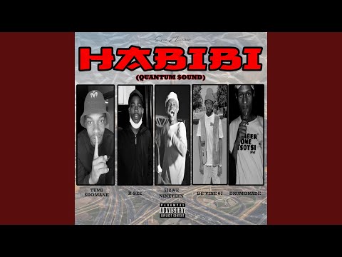 Habibi (Quantum Sound) (feat. R-Bee, De’vine 07, Drumonade & Tumi Sdomane)