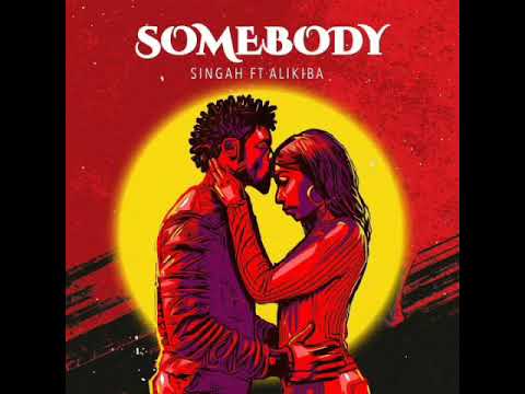 Singah - Somebody featuring Alikiba