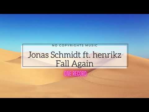 Jonas Schmidt ft. henrikz - Fall Again | No Copyrights Music | One Record