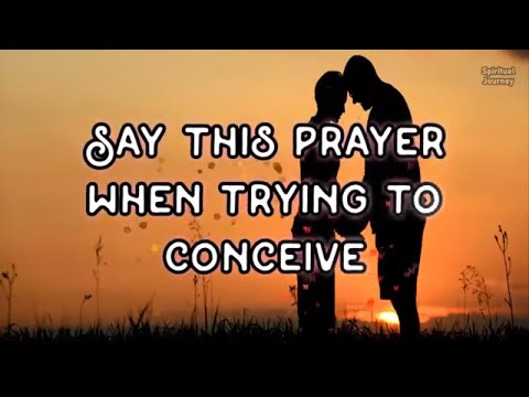 Say this Prayer when trying to conceive to receive blessings | A Woman's Prayer to get pregnant