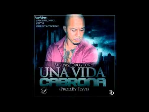Algenis - Una Vida Cabrona (Official Preview)
